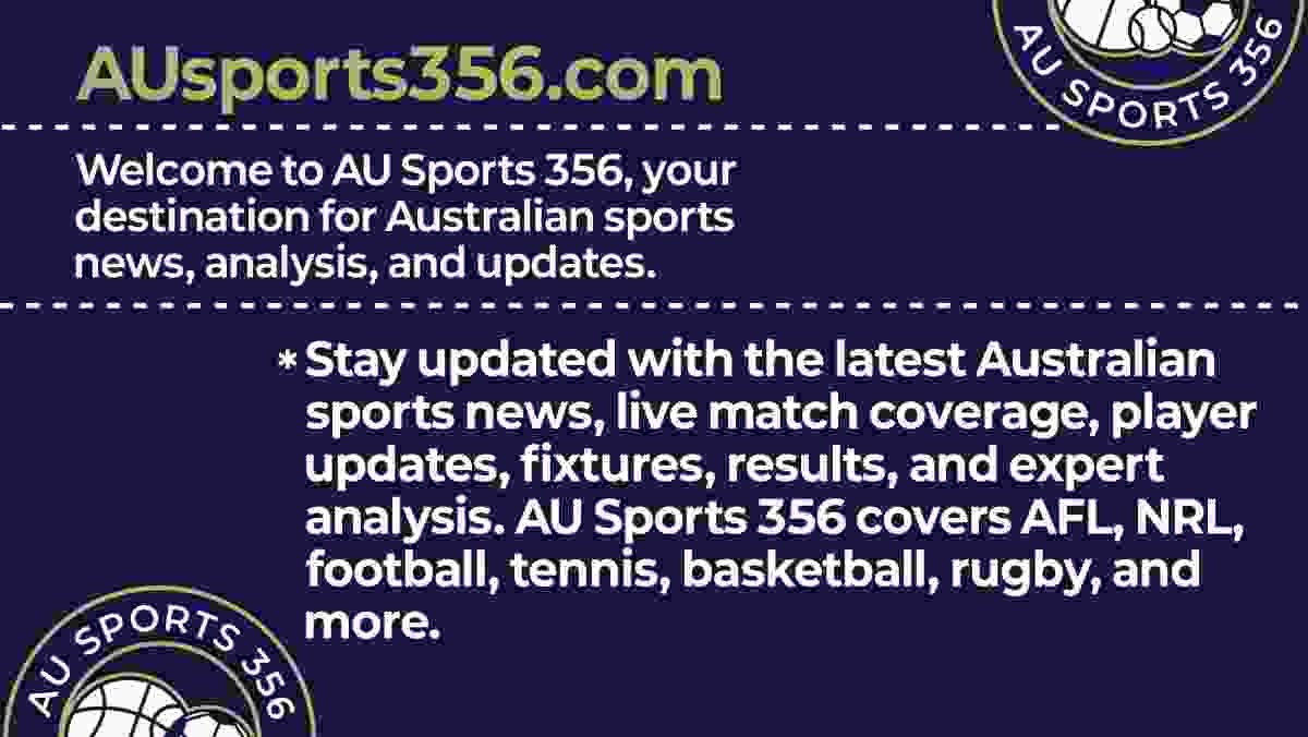 AUSPORTS356.com - Latest Australian Sports News, AFL, NRL, Tennis & More.
